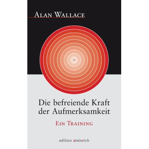 Buch: B. Alan Wallace / Die befreiende Kraft der...