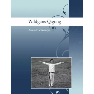 Buch: Armin Fischwenger -  Wildgans-Qigong