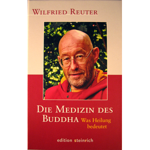 Buch: Die Medizin des Buddha: Was Heilung bedeutet Buch: Die Medizin des Buddha: Was Heilung bedeutet