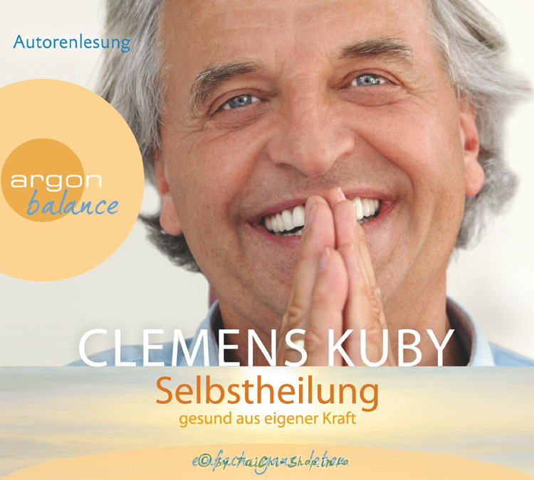 Hörbuch - Clemens Kuby: Selbstheilung - Gesund aus eigener Kraft