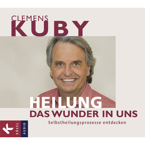 Hrbuch: Clemens Kuby - Heilung das Wunder in uns
