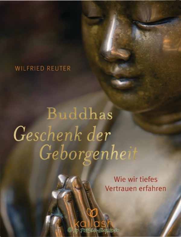Buch: Wilfried Reuter / Buddhas Geschenk der Geborgenheit