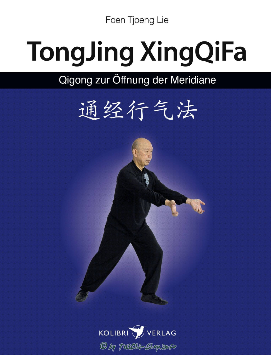 Buch: Foen Tjoeng Lie: TongJing XingQiFa / Qigong zur Öffnung der Meridiane