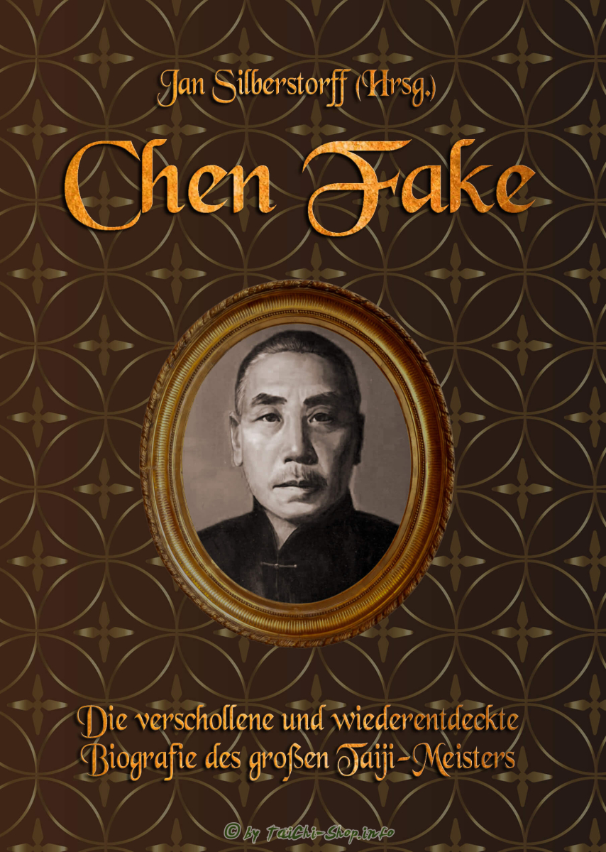 Buch: Meister Jan Silberstorff: Chen Fake - Die verschollene und wiederentdeckte Biografie des großen Taiji-Meisters