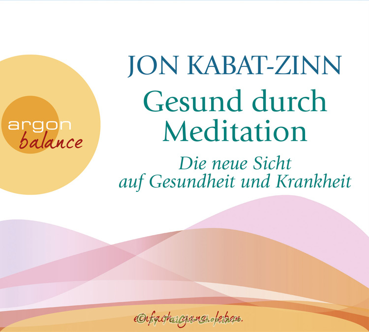 Hörbuch - Jon Kabat-Zinn: Gesund durch Meditation 2