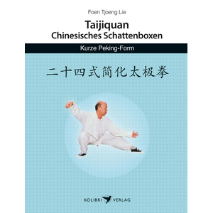 Buch: Taijiquan - Kurze Peking Form / Foen Tjoeng Lie Buch: Taijiquan - Kurze Peking Form / Foen Tjoeng Lie