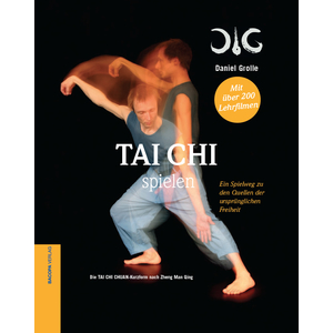 Buch: TAI CHI spielen /  Daniel Grolle