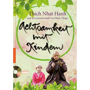 Buch: Thich Nhat Hanh: Achtsamkeit mit Kindern, mit...