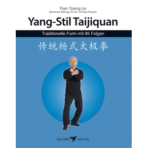 Buch: Yang-Stil Taijiquan - Traditionelle Form mit 85 Folgen / Foen Tjoeng Lie Buch: Yang-Stil Taijiquan - Traditionelle Form mit 85...