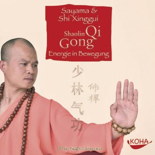 CD Sayama & Shi Xinggui - Shaolin Qi Gong - Energie in Bewegung