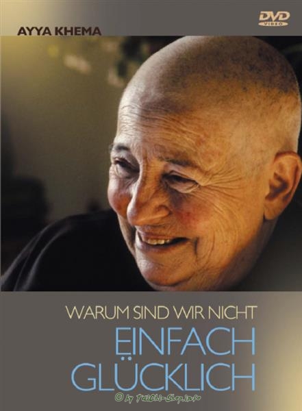 DVD Warum sind wir nicht einfach glücklich - Ayya Khema