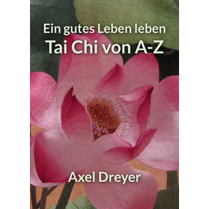 Buch: Tai Chi von A-Z - Ein gutes Leben leben